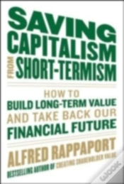 Capa do artigo Saving Capitalism From Short-Termism: How To Build Long-Term Value And Take Back Our Financial Future