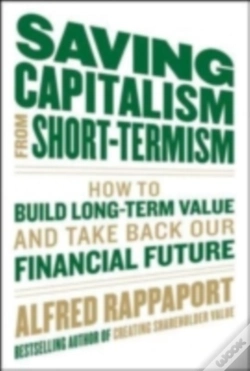 Capa do artigo Saving Capitalism From Short-Termism: How To Build Long-Term Value And Take Back Our Financial Future