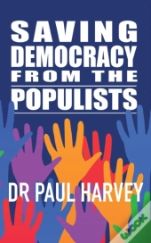 Saving Democracy From The Populists