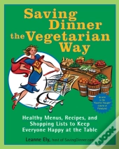 Saving Dinner The Vegetarian Way
