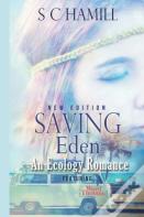 Saving Eden Featuring Ward Thomas. An Ecology Romance. New Edition.