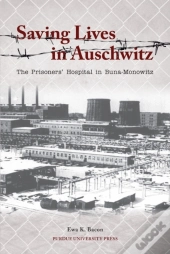Saving Lives In Auschwitz