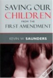 Saving Our Children From The First Amendment