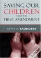 Saving Our Children From The First Amendment