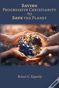 Capa do artigo Saving Progressive Christianity To Save The Planet