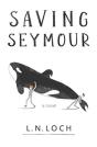 Saving Seymour - Preview