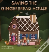 Saving The Gingerbread House