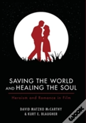 Saving The World And Healing The Soul