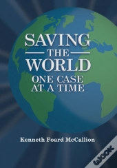 Saving The World One Case At A Time