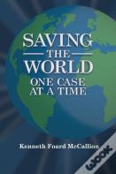 Saving The World One Case At A Time
