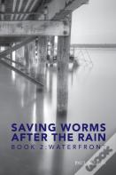 Saving Worms After The Rain - Book 2
