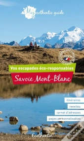 Savoie, Mont-Blanc ; Vos Escapades Éco-Responsables