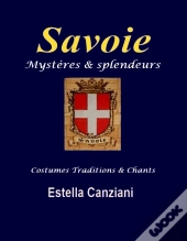 Savoie Mysteres Et Splendeurs