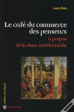 Capa do artigo Savoir/Agir : Le Café Du Commerce Des Penseurs ; À Propos De La Doxa Intellectuelle