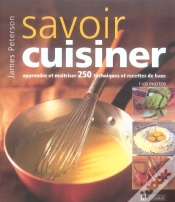 Capa do artigo Savoir Cuisiner ; Apprendre Et Maitriser 250 Techniques Et Recettes De Base