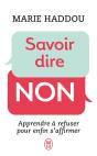Savoir Dire Non ; Apprendre À Refuser Pour Enfin S'Affirmer - Preview