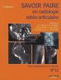 Savoir Faire En Radiologie Ostéo-Articulaire Tome 12 - Preview
