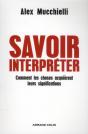 Savoir Interpréter ; Comment Les Choses De La Vie Quotidienne Nous Parlent - Preview