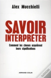 Capa do artigo Savoir Interpréter ; Comment Les Choses De La Vie Quotidienne Nous Parlent