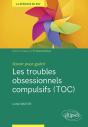 Savoir Pour Guérir : Les Troubles Obsessionnels Compulsifs (Toc) - Preview