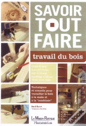 Savoir Tout Faire ; Travail Du Bois