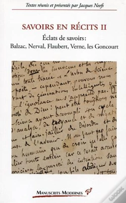 Capa do artigo Savoirs En Recits Tome 2 ; Éclats De Savoirs : Balzac, Nerval, Falubert, Verne, Les Goncourt