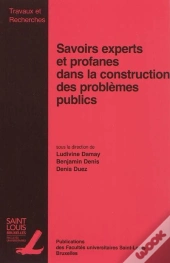 Savoirs Experts Et Profanes Dans La Construction Des Problemes Pu