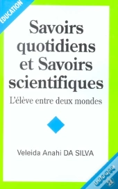 Savoirs Quotidiens Et Savoirs Scientifiques ; L'Élève Entre Deux Mondes