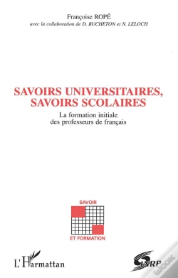 Capa do artigo Savoirs Universitaires, Savoirs Scolaires ; La Formation Initiale Des Professeurs De Francais