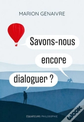 Savons-Nous Encore Dialoguer ?
