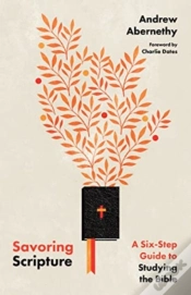 Capa do artigo Savoring Scripture Â€“ A Sixâ€“Step Guide To Studying The Bible