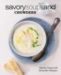 Savory Soups And Chowders - Preview