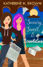 Savory, Sweet, & Scandalous - Preview