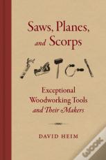 Saws, Planes, And Scorps