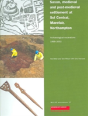 Saxon, Medieval And Post-Medieval Settlement At Sol Central, Marefare, Northampton - Preview