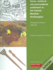 Capa do artigo Saxon, Medieval And Post-Medieval Settlement At Sol Central, Marefare, Northampton
