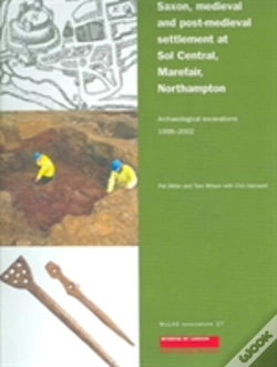 Capa do artigo Saxon, Medieval And Post-Medieval Settlement At Sol Central, Marefare, Northampton