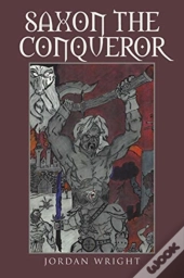 Saxon The Conqueror