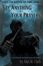 Say Anything But Your Prayers - Preview