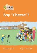 Say "Cheese"!