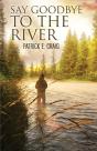 Say Goodbye To The River - Preview