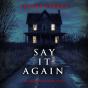 Say It Again (An Alison Payne Suspense Thriller—Book Nine) - Preview