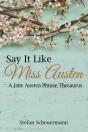 Say It Like Miss Austen: A Jane Austen Phrase Thesaurus - Preview