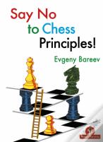 Say No To Chess Principles!