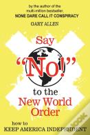 Say "No!" To The New World Order
