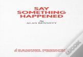 Say Something Happened