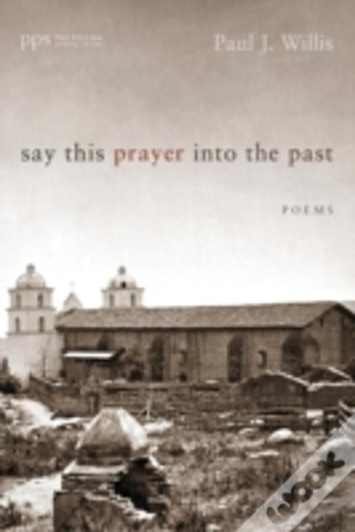 Say This Prayer Into The Past
