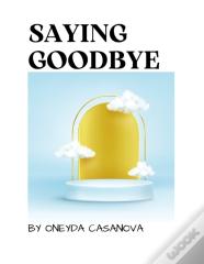 Saying Goodbye