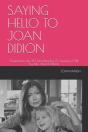 Saying Hello To Joan Didion - Preview