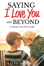 Saying I Love You And Beyond: Is Saying
